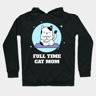 Full Time Cat Mom Hoodie